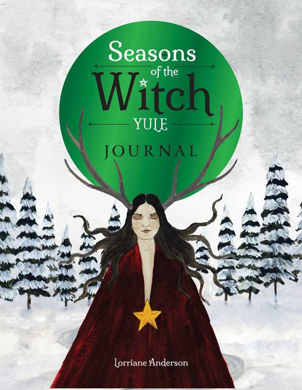Seasons of the Witch: Yule Journal by Lorriane Anderson